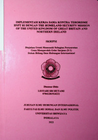 IMPLEMENTASI KERJA SAMA KONTRA TERORISME BNPT RI DENGAN THE HOMELAND SECURITY MISSION OF THE UNITED KINGDOM OF GREAT BRITAIN AND NORTHERN IRELAND