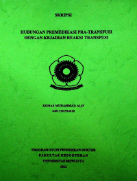 HUBUNGAN PREMEDIKASI PRA-TRANSFUSI DENGAN KEJADIAN REAKSI TRANSFUSI.