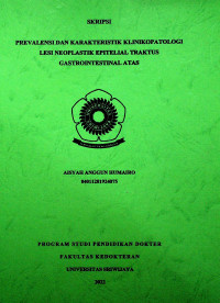 PREVALENSI DAN KARAKTERISTIK KLINIKOPATOLOGI LESI NEOPLASTIK EPITELIAL TRAKTUS GASTROINTESTINAL ATAS