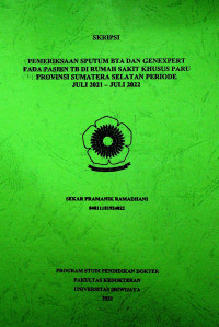 PEMERIKSAAN SPUTUM BTA DAN GENEXPERT PADA PASIEN TB DI RUMAH SAKIT KHUSUS PARU PROVINSI SUMATERA SELATAN PERIODE JULI 2021-JULI 2022