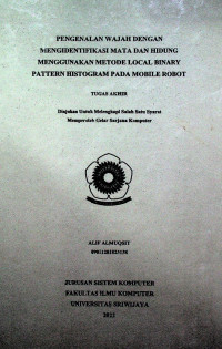 PENGENALAN WAJAH DENGAN MENGIDENTIFIKASI MATA DAN HIDUNG MENGGUNAKAN METODE LOCAL BINARY PATTERN HISTOGRAM PADA MOBILE ROBOT