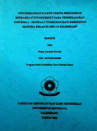 PENGEMBANGAN E-LKPD CERITA BERGAMBAR BERBASIS LIVEWORKSHEET PADA PEMBELAJARAN SUBTEMA-1 : MANFAAT TUMBUHAN BAGI KEHIDUPAN MANUSIA KELAS III SDN 114 PALEMBANG