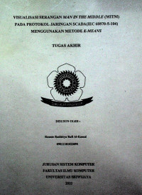 VISUALISASI SERANGAN MAN IN THE MIDDLE (MITM) PADA PROTOKOL JARINGAN SCADA(IEC 60870-5-104) MENGGUNAKAN METODE K-MEANS