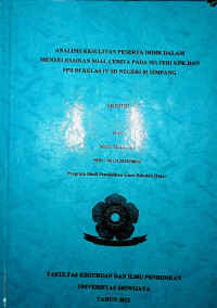 ANALISIS KESULITAN PESERTA DIDIK DALAM MENYELESAIKAN SOAL CERITA PADA MATERI KPK DAN FPB DI KELAS IV SD NEGERI 02 SIMPANG