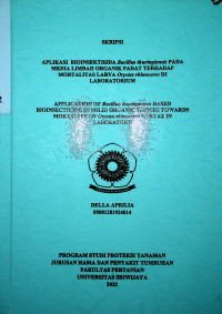 APLIKASI BIOINSEKTISIDA BACILLUS THURINGIENSIS PADA MEDIA LIMBAH ORGANIK PADAT TERHADAP MORTALITAS LARVA ORYCTES RHINOCEROS DI LABORATORIUM. 