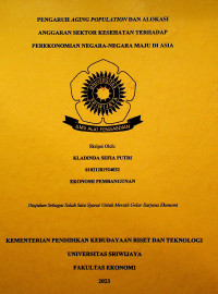 PENGARUH AGING POPULATION DAN ALOKASI ANGGARAN SEKTOR KESEHATAN TERHADAP PEREKONOMIAN NEGARA-NEGARA MAJU DI ASIA