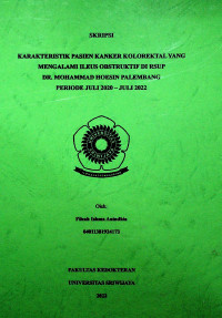 KARAKTERISTIK PASIEN KANKER KOLOREKTAL YANG MENGALAMI ILEUS OBSTRUKTIF DI RSUP DR. MOHAMMAD HOESIN PALEMBANG PERIODE JULI 2020 - JULI 2022