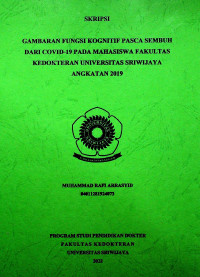 GAMBARAN FUNGSI KOGNITIF PASCA SEMBUH DARI COVID-19 PADA MAHASISWA FAKULTAS KEDOKTERAN UNIVERSITAS SRIWIJAYA ANGKATAN 2019.