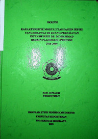 KARAKTERISTIK MORTALITAS PASIEN SEPSIS YANG DIRAWAT DI RUANG PERAWATAN INTENSIF RSUP DR. MOHAMMAD HOESIN PALEMBANG PERIODE 2018-2019