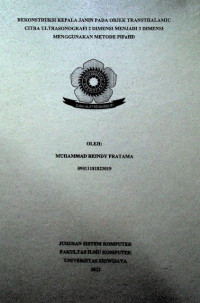 REKONSTRUKSI KEPALA JANIN PADA OBJEK TRANSTHALAMIC CITRA ULTRASONOGRAFI 2 DIMENSI MENJADI 3 DIMENSI MENGGUNAKAN METODE PIFuHD