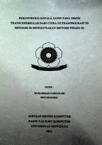 REKONTRUKSI KEPALA JANIN PADA OBJEK TRANSCEREBELLAR DARI CITRA ULTRASONOGRAFI 2D MENJADI 3D MENGGUNAKAN METODE PIFuHD 3D