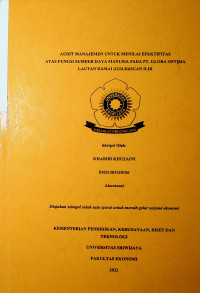 AUDIT MANAJEMEN UNTUK MENILAI EFEKTIFITAS ATAS FUNGSI SUMBER DAYA MANUSIA PADA PT. GLORA OPTIMA LAUTAN DAMAI (GOLD)OGAN ILIR