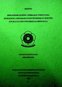 MEKANISME KOPING TERHADAP STRES PADA MAHASISWA PROGRAM STUDI PENDIDIKAN DOKTER ANGKATAN 2019 UNIVERSITAS SRIWIJAYA. 