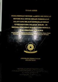 PERBANDINGAN METODE AASHTO 1993 DENGAN METODE PCA UNTUK DESAIN PERKERASAN JALAN YANG DILALUI KENDARAAN BEBAN OVERLOAD PADA JALAN SP. KOLIM - SP. MENARA PENGAMAT 33 KABUPATEN PENUKAL ABAB LEMATANG ILIR (PALI)