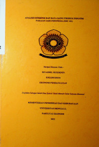 ANALISIS EFISIENSI DAN DAYA SAING PRODUK INDUSTRI PAKAIAN JADI INDONESIA (ISIC 141).