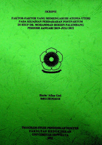FAKTOR-FAKTOR YANG MEMENGARUHI ATONIA UTERI PADA KEJADIAN PERDARAHAN POSTPARTUM DI RSUP DR. MOHAMMAD HOESIN PALEMBANG PERIODE JANUARI 2019–JULI 2022