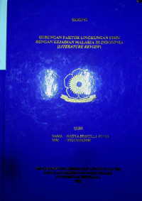 HUBUNGAN FAKTOR LINGKUNGAN FISIK DENGAN KEJADIAN MALARIA DI INDONESIA (LITERATURE REVIEW).