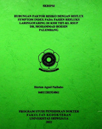 HUBUNGAN FAKTOR RISIKO DENGAN REFLUX SYMPTOM INDEX PADA PASIEN REFLUKS LARINGOFARING DI KSM THT-KL RSUP DR. MOHAMMAD HOESIN PALEMBANG