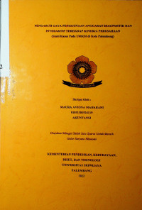 PENGARUH GAYA PENGGUNAAN ANGGARAN DIAGNOSTIK DAN INTERAKTIF TERHADAP KINERJA PERUSAHAAN (Studi Kasus Pada UMKM di Kota Palembang).