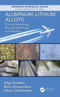 ALUMINUM-LITHIUM ALLOYS PROCESS METALLURGY,  PHYSICAL METALLURGY, AND WELDING