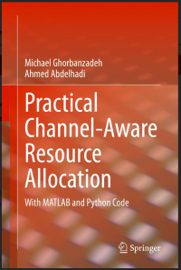 Practical Channel-Aware Resource Allocation : With MATLAB and Python Code