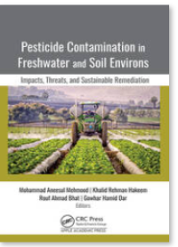 Pesticide Contamination in Freshwater and Soil Environs : Impacts, Threats, and Sustainable Remediation