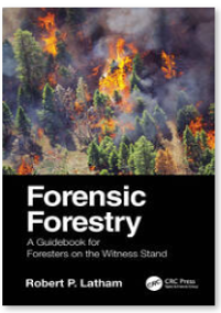 Forensic Forestry: A Guidebook for Foresters on the Witness Stand