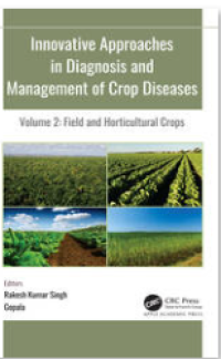 Innovative Approaches in Diagnosis and Management of Crop Diseases: Volume 2: Field and Horticultural Crops