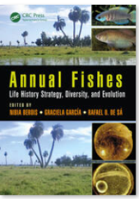 Annual Fishes: Life History Strategy, Diversity, and Evolution