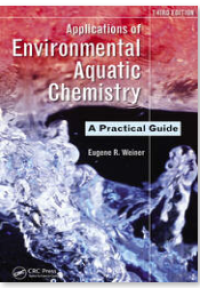 Applications of Environmental  Aquatic Chemistry; A Practical Guide, Third Edition