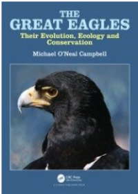 The Great Eagles : Their Evolution, Ecology and Conservation