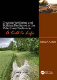 Creating Wellbeing and Building Resilience in the Veterinary Profession : A Call to Life