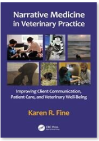 Narrative Medicine in Veterinary Practice : Improving Client Communication, Patient Care, and Veterinary Well-being