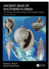 Ancient Seas of Southern Florida : The Geology and Paleontology of the Everglades Region