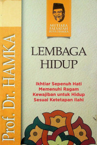 LEMBAGA HIDUP: Ikhtiar Sepenuh Hati Memenuhi Ragam Kewajiban untuk Hidup Sesuai Ketetapan Ilahi