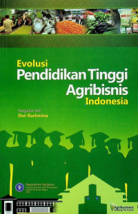 Evolusi Pendidikan Tinggi Agribisnis Indonesia