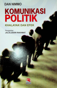 KOMUNIKASI POLITIK KHALAYAK DAN EFEK