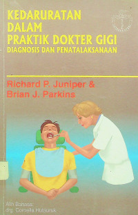 KEDARURATAN DALAM PRAKTIK KEDOKTERAN GIGI : DIAGNOSIS DAN PENATALAKSANAAN