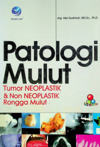 Patologi Mulut: Tumor NEOPLASTIK & Non NEOPLASTIK Rongga Mulut