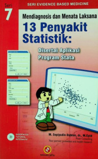 Mendiagnosis dan Menata Laksana 13 Penyakit Statistik: Disertai Aplikasi Program Stata, Seri 7