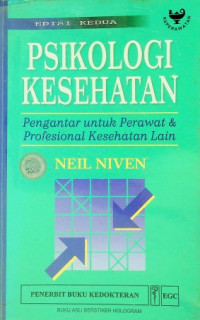 PSIKOLOGI KESEHATAN : Pengantar untuk Perawat & Profesional Kesehatan Lain, EDISI KEDUA