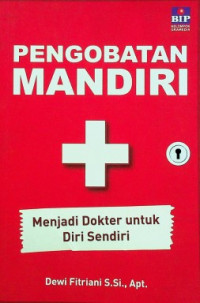 PENGOBATAN MANDIRI : Menjadi Dokter untuk Diri Sendiri