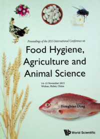 Proceedings of the 2015 International Conference on Food Hygiene, Agriculture and Animal Science 14-15 November 2015, Wuhan, Hubei, China