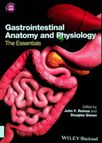 Gastrointestinal Anatomy and Physiology : The Essentials