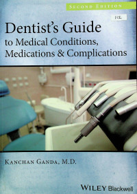 Dentist’s Guide to Medical Conditions, Medications & Complications, SECOND EDITION