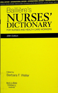 Bailliere’s NURSES’ DICTIONARY : FOR NURSES AND HEALTH CARE WORKERS, 26th Edition