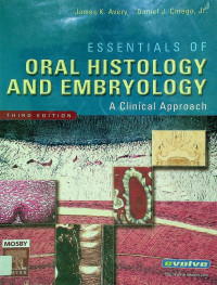 ESSENTIALS OF ORAL HISTOLOGY AND EMBRYOLOGY A Clinical Approach, THIRD EDITION