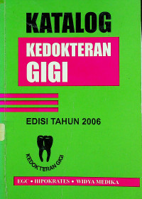 KATALOG KEDOKTERAN GIGI, EDISI TAHUN 2006