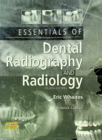 ESSENTIALS OF Dental Radiography AND Radiology, FOURTH EDITION