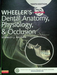 WHEELER'S Dental Anatomy, Physiology, and Occlusion, TENTH EDITION